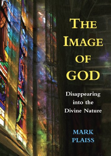 Image of God, The: Disappearing into the Divine Nature