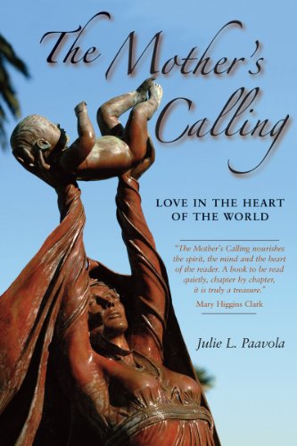 Mother's Calling, The: Love in the Heart of the World