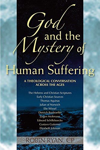 God and the Mystery of Human Suffering: A Theological Conversation across the Ages