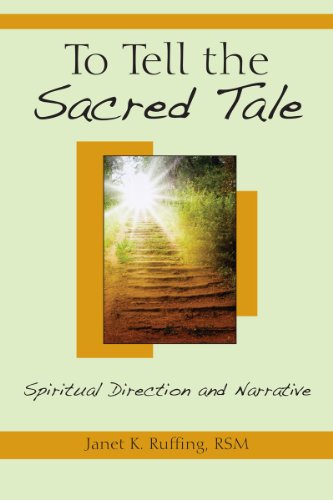 To Tell the Sacred Tale: Spiritual Direction and Narrative
