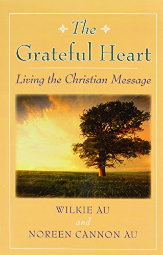 Grateful Heart, The: Living the Christian Message