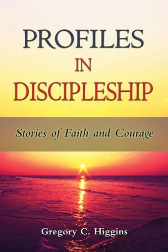 Profiles in Discipleship: Stories of Faith and Courage