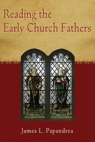 Reading the Early Church Fathers: From the Didache to Nicaea