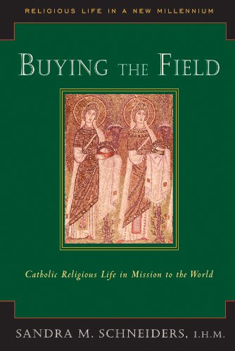 Buying the Field: Catholic Religious Life in Mission to the World (Religious Life in a New Millennium)
