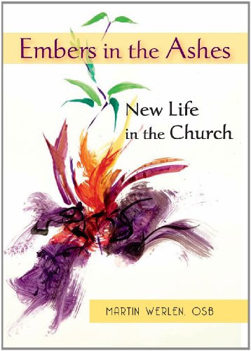 Embers in the Ashes: New Life in the Church