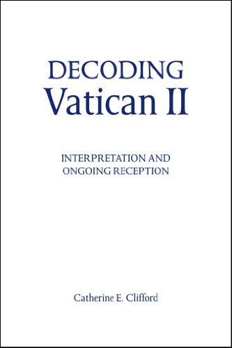 Decoding Vatican II: Ecclesial Self-identity, Dialogue, and Reform (Madeleva Lecture in Spirituality)