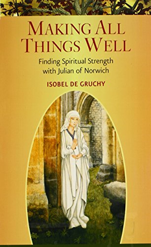 Making All Things Well: Finding Spiritual Strength with Julian of Norwich