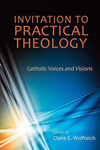 Invitation to Practical Theology: Catholic Voices and Visions