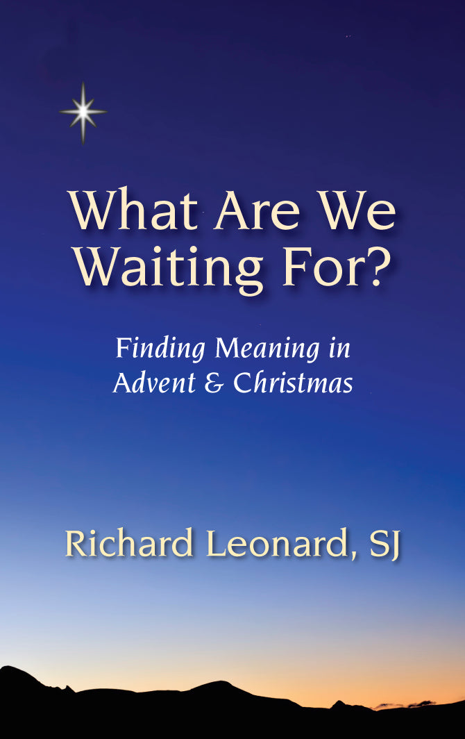 What Are We Waiting For? Finding Meaning in Advent & Christmas