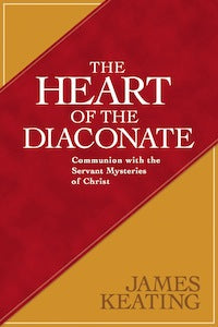 The Heart of the Diaconate