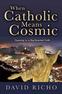 When Catholic Means Cosmic