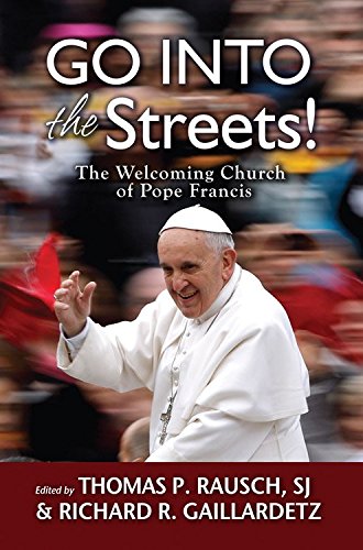 Go into the Streets! The Welcoming Church of Pope Francis
