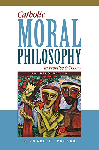 Catholic Moral Philosophy in Practice and Theory: An Introduction