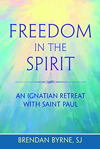 Freedom in the Spirit: An Ignatian Retreat with Saint Paul