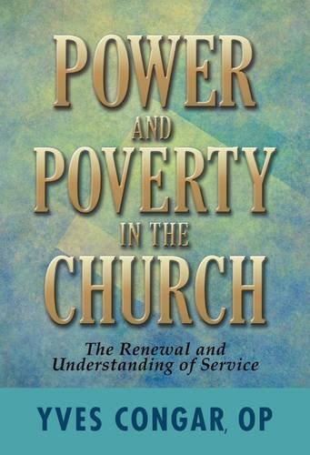 Power and Poverty in the Church: The Renewal and Understanding of Service