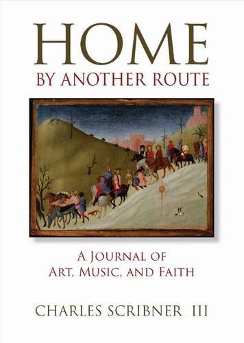 Home by Another Route: A Journal of Art, Music, and Faith