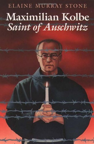 Maximilian Kolbe: Saint of Auschwitz