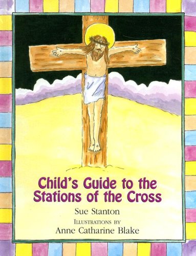 Child's Guide to the Stations of the Cross