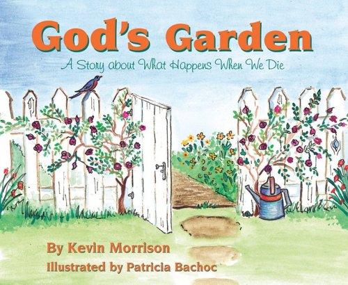 God's Garden: A Story About What Happens When We Die