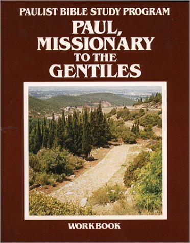 Paul, Missionary to the Gentiles: Workbook (Paulist Bible Study Program)