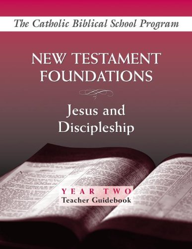 New Testament Foundations: Jesus and Discipleship (Year Two, Teacher Guidebook)