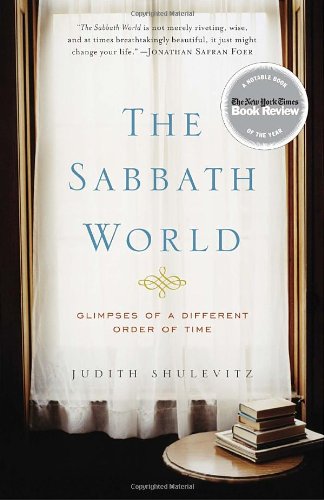 The Sabbath World: Glimpses of a Different Order of Time