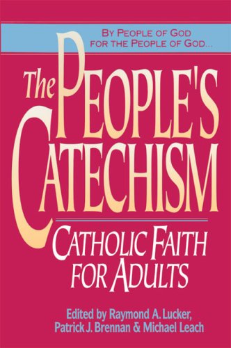 The People's Catechism: Catholic Faith for Adults