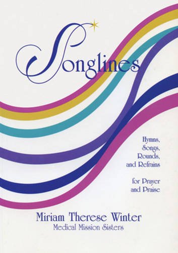 Songlines: Hymns, Songs, Rounds and Refrains for Prayer and Praise