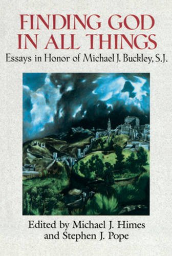 Finding God in All Things: Essays in Honor of Michael J. Buckley, S.J.