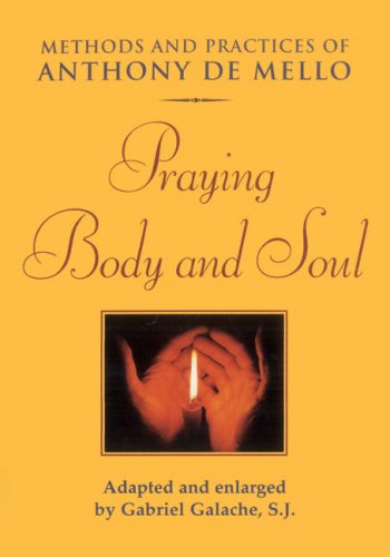 Praying Body and Soul: Methods and Practices of Anthony De Mello