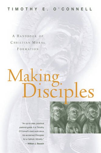 Making Disciples: A Handbook of Christian Moral Formation