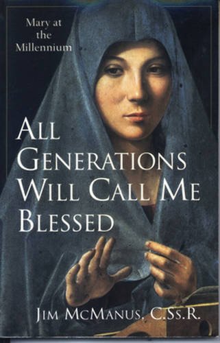 All Generations Will Call Me Blessed: Mary at the Millennium