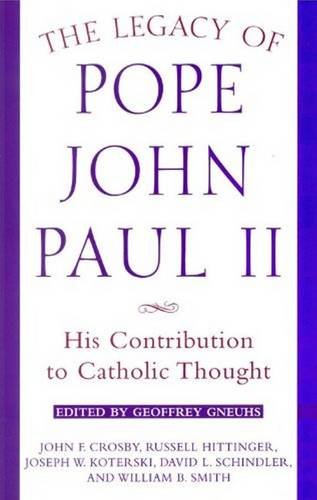 The Legacy of Pope John Paul II: His Contribution to Catholic Thought (Crossroad Faith & Formation Book)