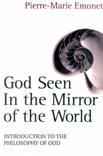 God Seen in the Mirror of the World: An Introduction to the Philosophy of God