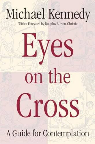 Eyes on the Cross: A Guide for Contemplation