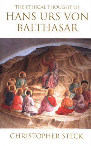 The Ethical Thought of Hans Urs von Balthasar