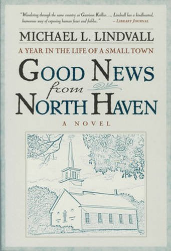 The Good News From North Haven: A Year in the Life of a Small Town