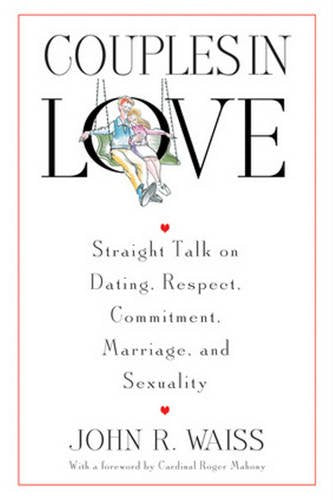 Couples in Love: Straight Talk on Dating, Respect, Commitment, Marriage, and Sexuality