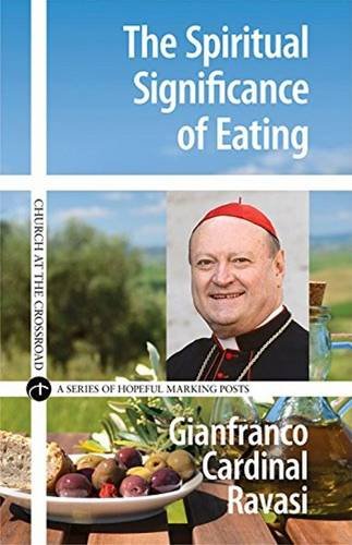 The Spiritual Significance of Eating: A Biblical Reflection (Church at the Crossroad)