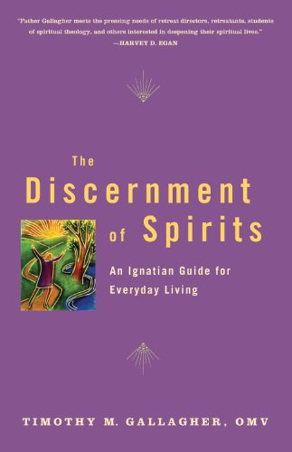 The Discernment of Spirits: An Ignatian Guide for Everyday Living