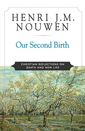 Our Second Birth: Christian Reflections on Death and New Life