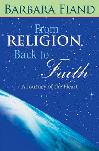 From Religion Back to Faith: A Journey of the Heart