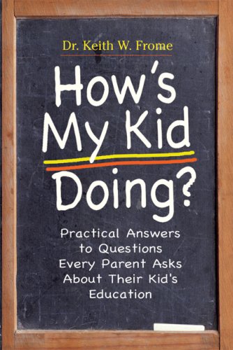 How's My Kid Doing?: Practical Answers to Questions Every Parent Asks About Their Kid's Education