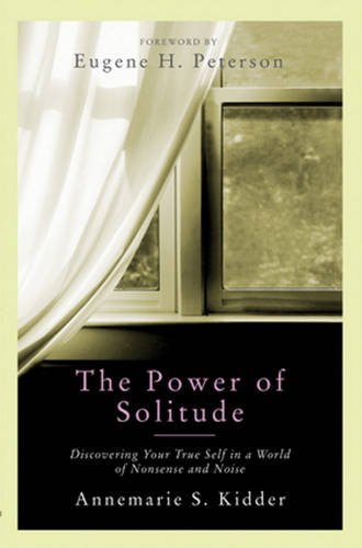 The Power of Solitude: Discovering Your True Self in a World of Nonsense and Noise