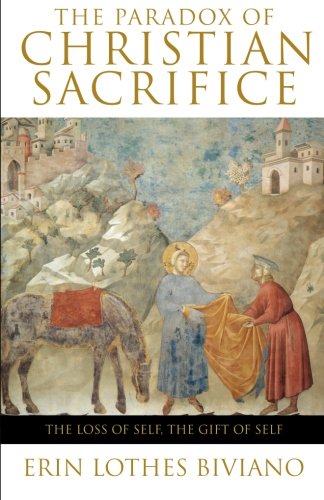 The Paradox of Christian Sacrifice: The Loss of Self, the Gift of Self