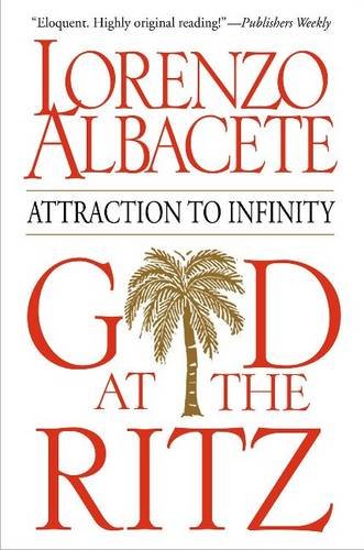 God at the Ritz: Attraction to Infinity