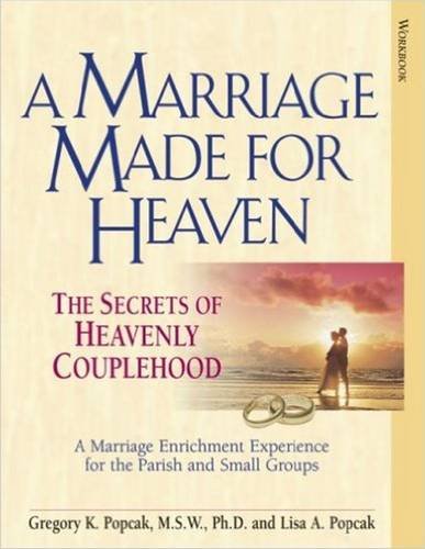 A Marriage Made for Heaven (Couple Workbook): The Secrets of Heavenly Couplehood