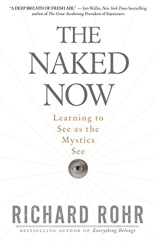 The Naked Now: Learning to See as the Mystics See