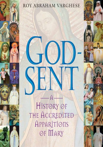 God-Sent: A History of the Accredited Apparitions of Mary