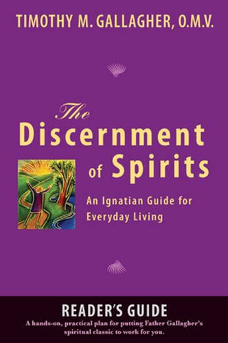 The Discernment of Spirits: A Reader's Guide: An Ignatian Guide for Everyday Living